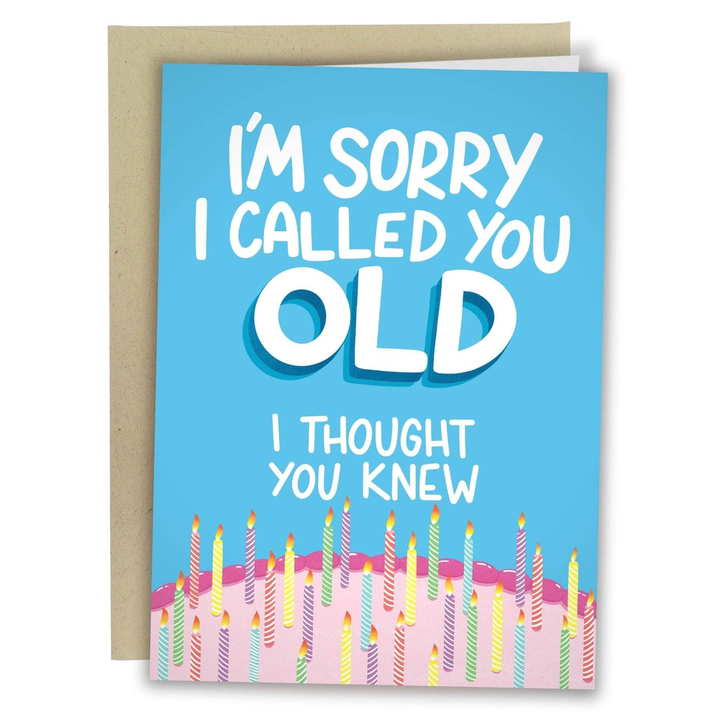 I'm Sorry I Called You Old - Funny Birthday Card