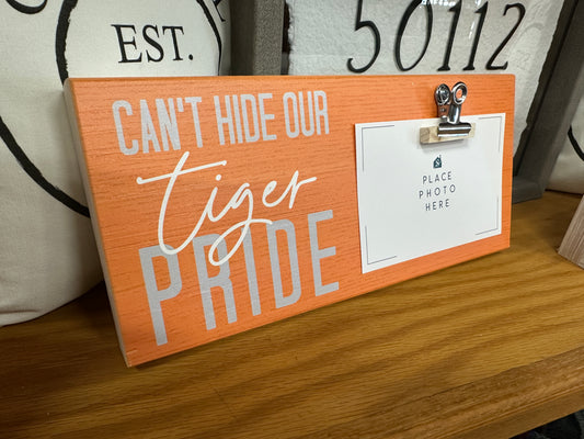Can't Hide Tiger Pride Wooden Sign