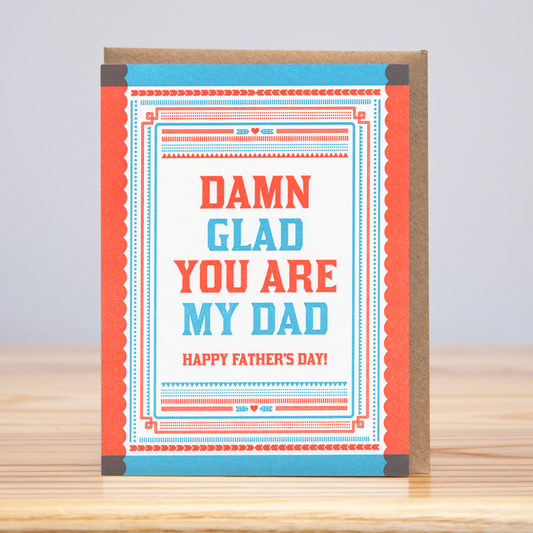 Damn Glad You Are My Dad (Letterpress)