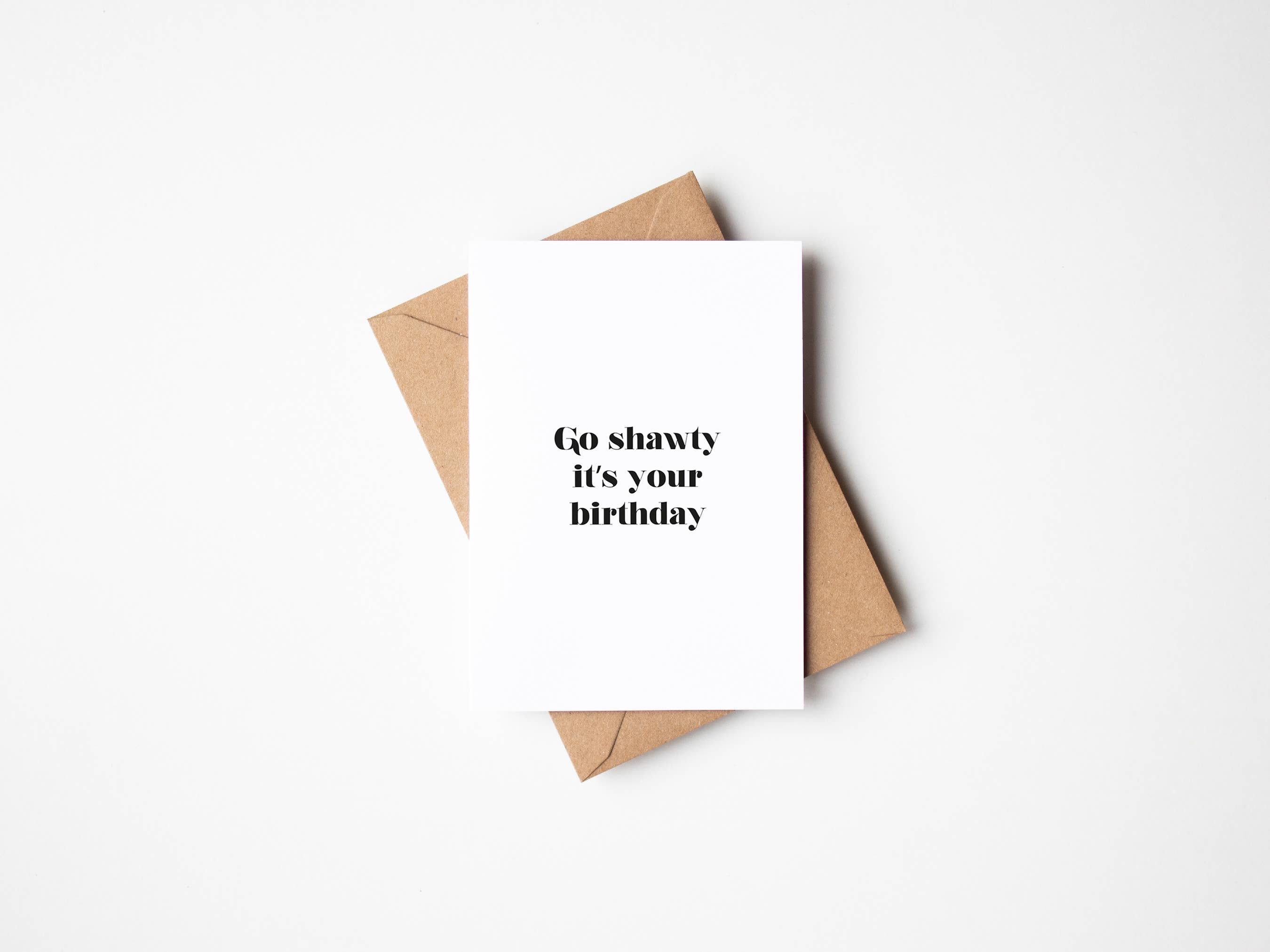 Fanclub - Go Shawty It's Your Birthday Greetings Card