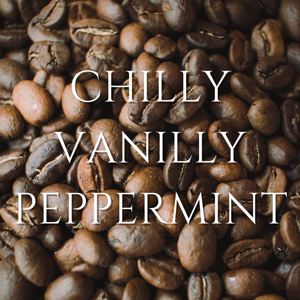 Chilly Vanilly Peppermint Whole Bean Coffee