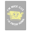 I'm Nice Cuz I'm From Iowa Greeting Card