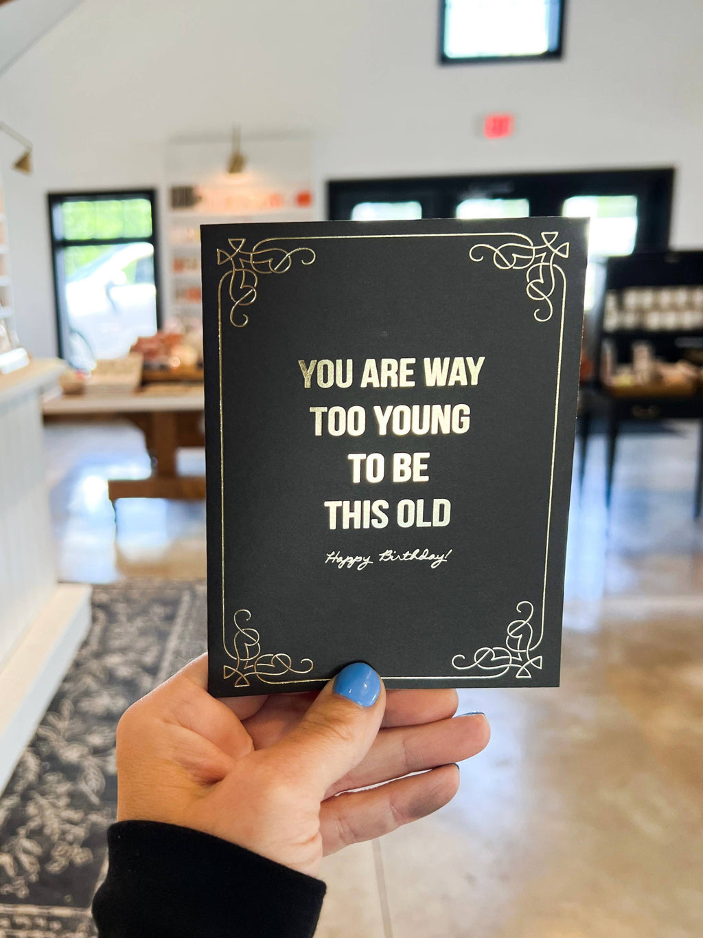 Ginger P. Designs - Too Young To Be This Old Birthday Greeting Card