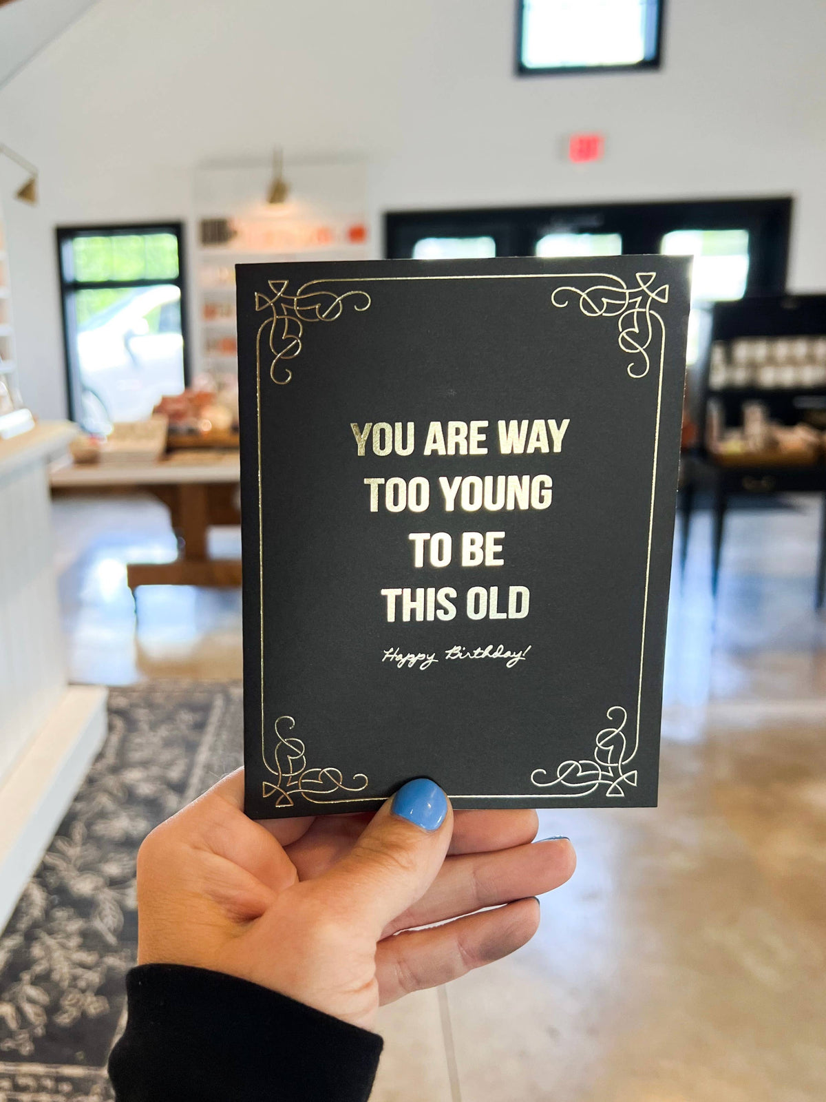 Ginger P. Designs - Too Young To Be This Old Birthday Greeting Card