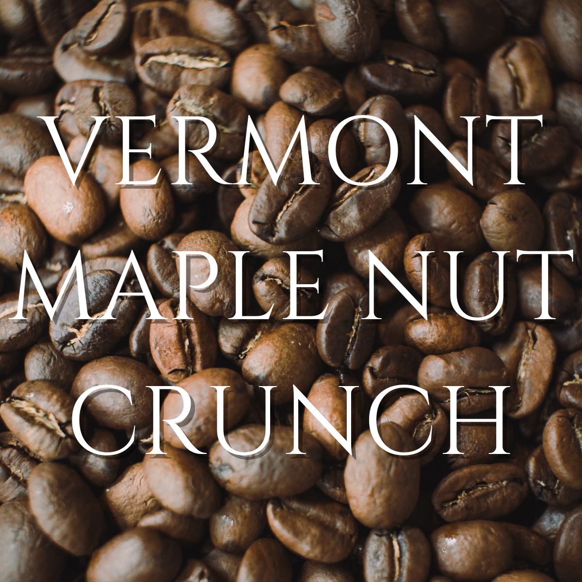 Vermont Maple Nut Crunch Whole Bean Coffee