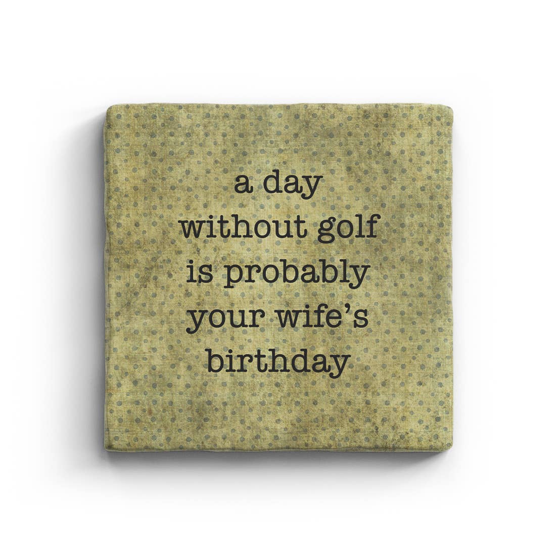 Day Without Golf - Marble Coaster
