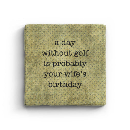 Day Without Golf - Marble Coaster