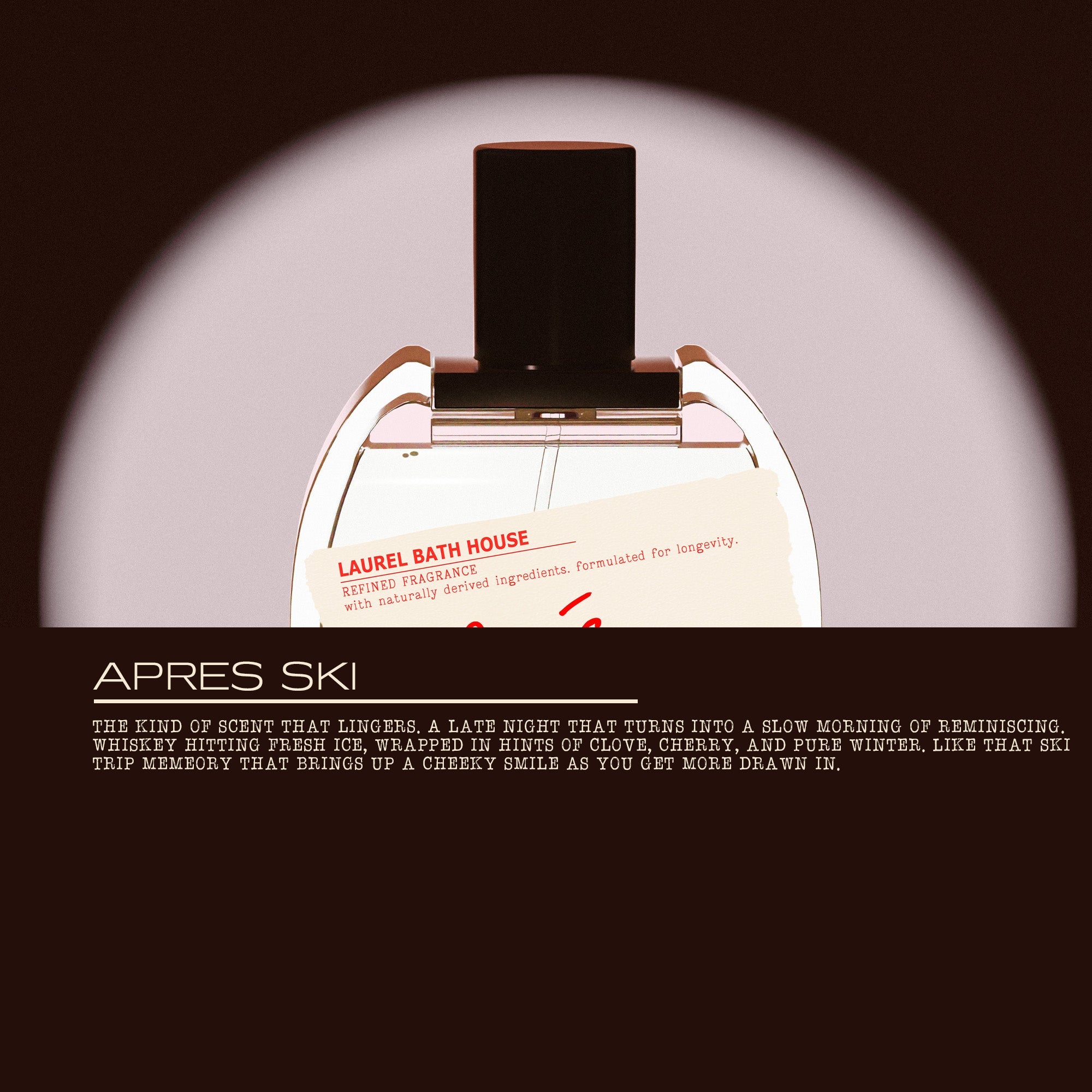 Laurel Bath House - Apres Ski Eau de Parfum
