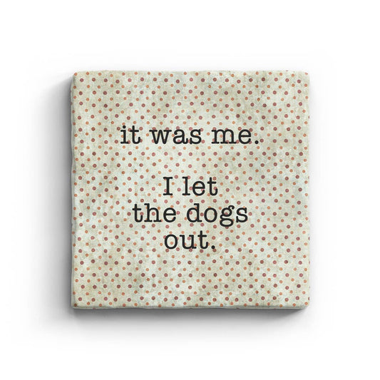 I Let the Dogs Out - Marble Coaster